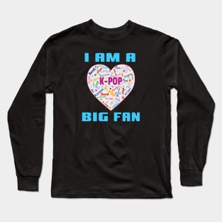 I am a big K-Pop Fan with filled heart Long Sleeve T-Shirt